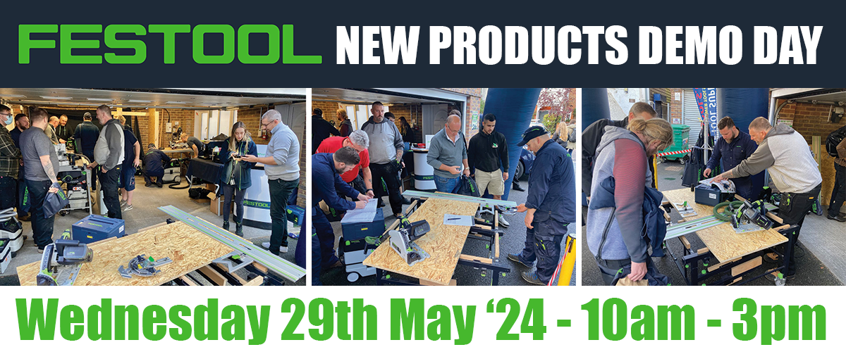 Festool New Products Demo Day - Wednesday 29th May 10am - 3pm